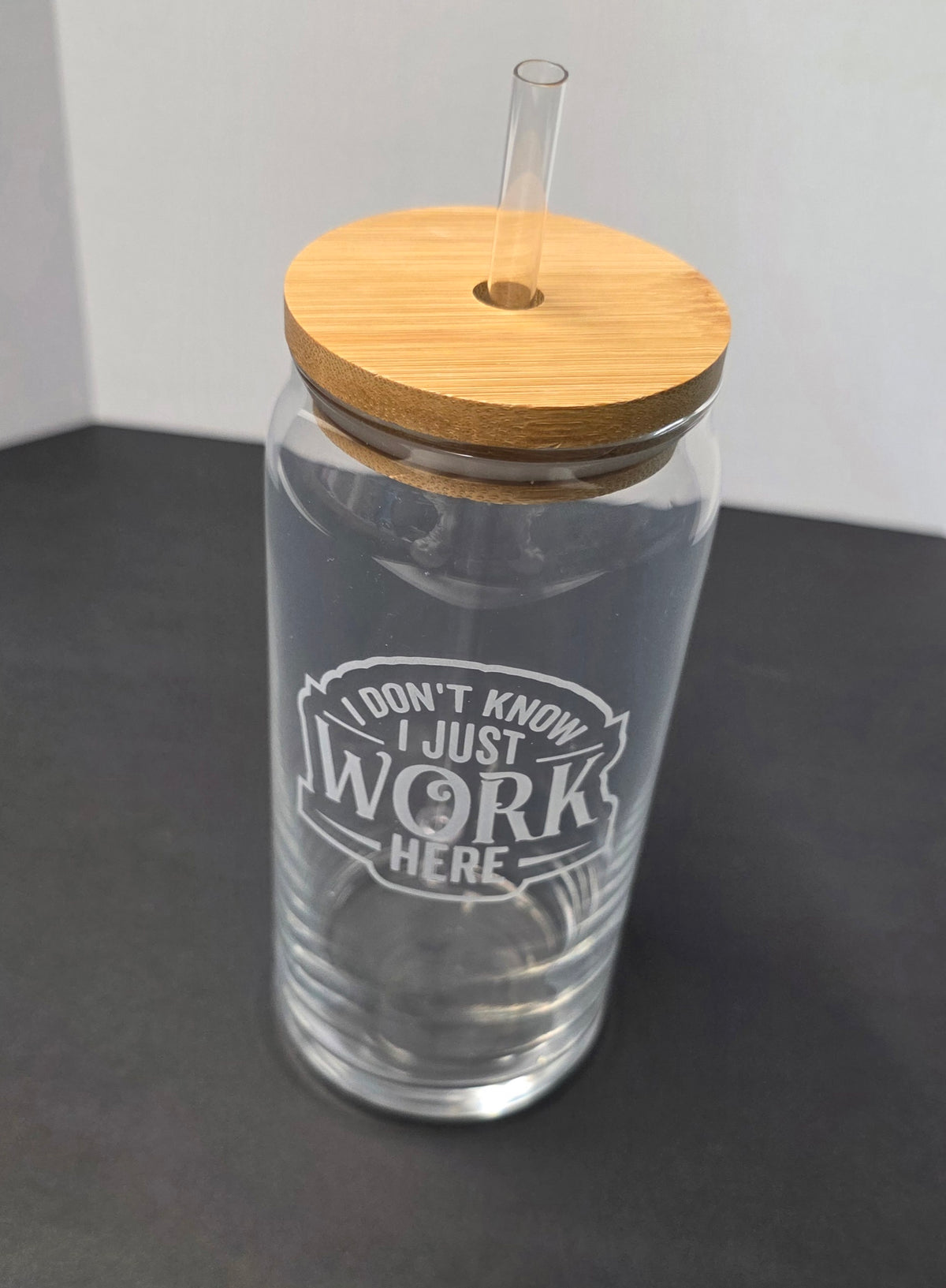 IDK I Just Work Here - 20oz Drinking Glass with Bamboo Lid and Straw
