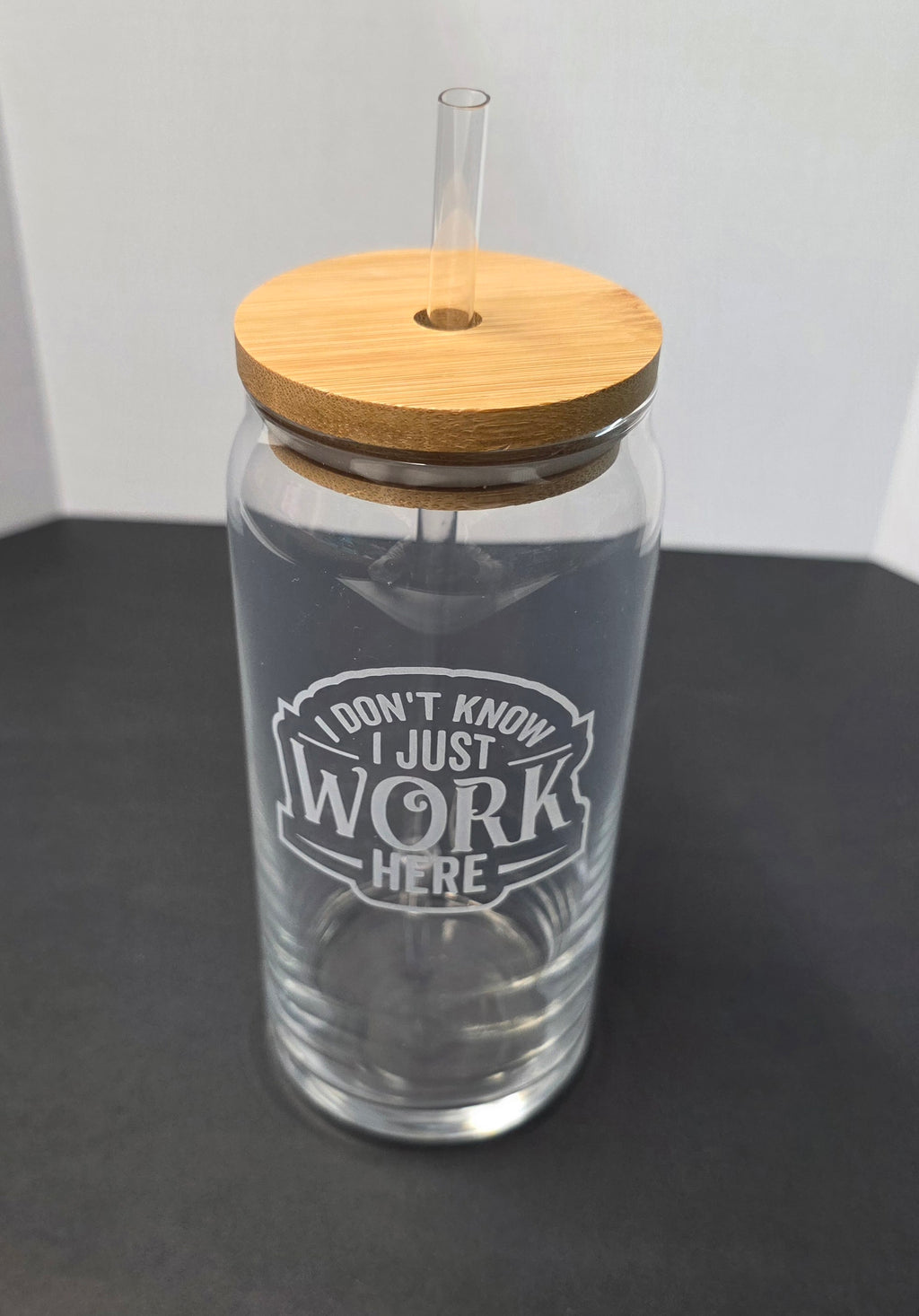 IDK I Just Work Here - 20oz Drinking Glass with Bamboo Lid and Straw
